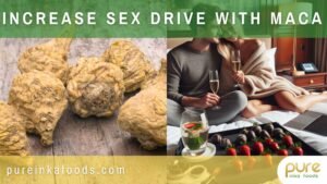 Increase Sex Drive With Maca